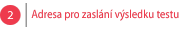 Adresa pro zasl�n� v�sledku testu